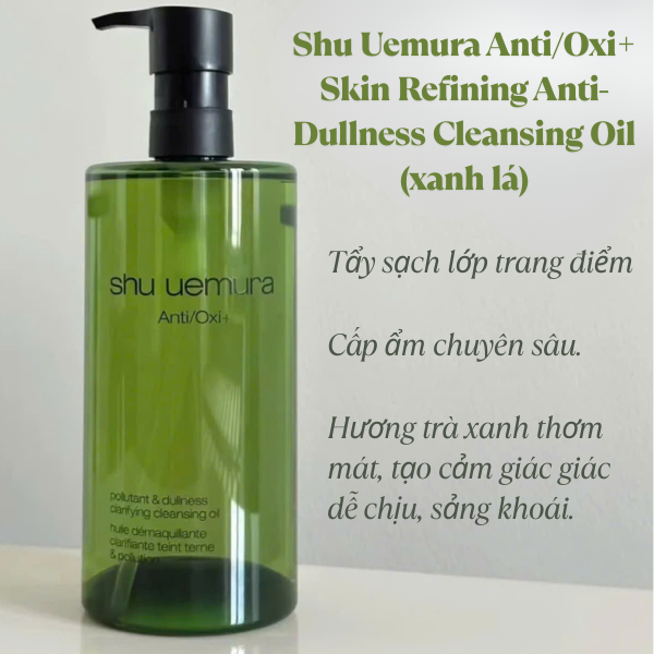 Dầu Tẩy Trang Shu Uemura AntiOxi+ Skin Refining Anti-Dullness Cleansing Oil (Xanh Lá)