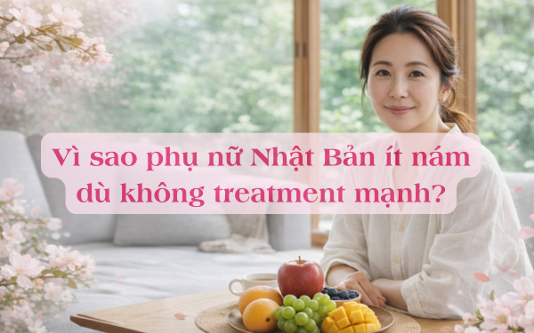 Vì sao phụ nữ Nhật ít nám dù không treatment mạnh